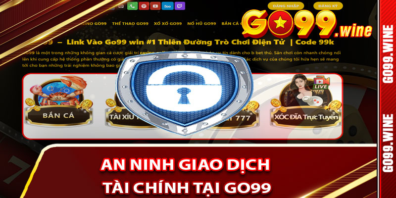 An Ninh Giao Dịch Tài Chính Tại Go99