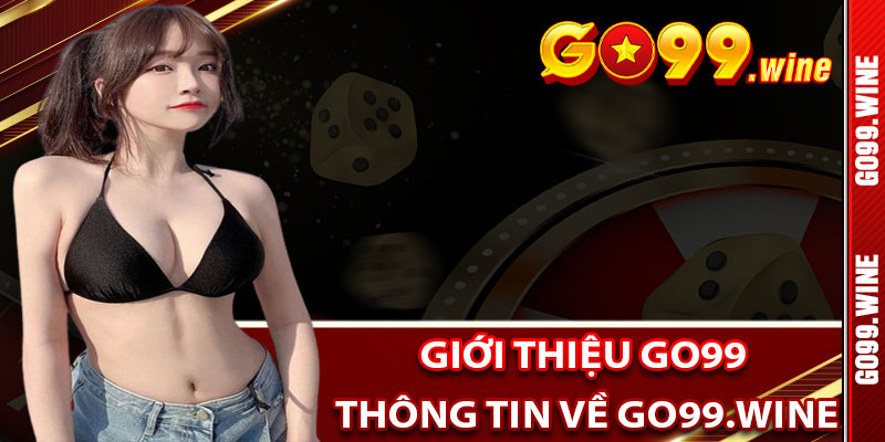 Giới Thiệu Go99 - Thông Tin Về Go99.wine