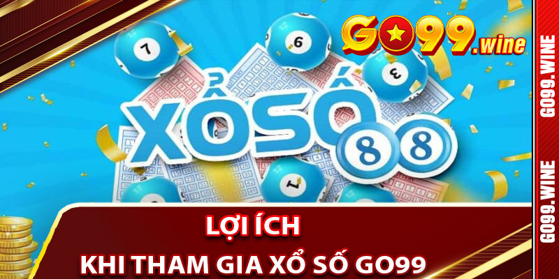 Lợi Ích Khi Tham Gia Xổ Số Go99